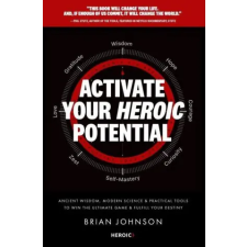  ACTIVATE YOUR HEROIC POTENTIAL – JOHNSON BRIAN idegen nyelvű könyv