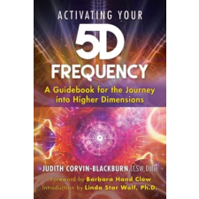  Activating Your 5D Frequency – Barbara Hand Clow,Linda Star Wolf idegen nyelvű könyv