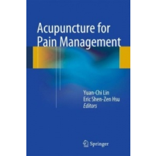 Acupuncture for Pain Management – Yuan Chi Lin,Eric Hsu idegen nyelvű könyv