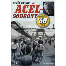 Aczél Endre ACÉLSODRONY - A HETVENES ÉVEK publicisztika