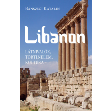Ad Librum Kiadó Libanon - Látnivalók, történelem, kultúra egyéb könyv
