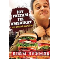 Adam Richman Így faltam fel Amerikát! irodalom