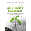  Adj új esélyt magadnak! - Tanuld meg élvezni az életet szorongások nélkül