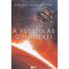 Adrian Tchaikovsky A pusztulás gyermekei [Az idő gyermekei 2. könyv] regény