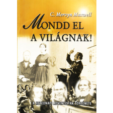 Advent Kiadó Mondd el a világnak! - a hetednapi adventisták története antikvárium - használt könyv