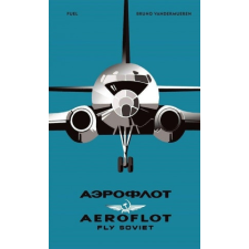  AEROFLOT - Fly Soviet – BRUNO VANDERMUEREN idegen nyelvű könyv