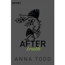  After truth – Anna Todd,Corinna Vierkant-Enßlin,Julia Walther idegen nyelvű könyv