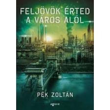Agave Könyvek Feljövök érted a város alól regény