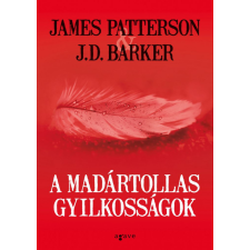 Agave Könyvek Kft J.D. Barker, James Patterson - A madártollas gyilkosságok regény