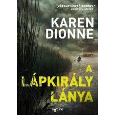 Agave Könyvek Kft Karen Dionne - A lápkirály lánya regény