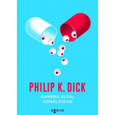 Agave Könyvek Philip K. Dick: Kamera által homályosan irodalom