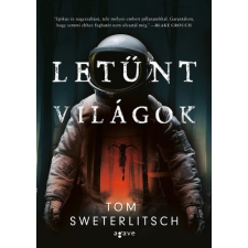 Agave Tom Sweterlitsch - Letűnt ?világok regény