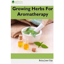 Agrihortico Growing Herbs For Aromatherapy egyéb e-könyv