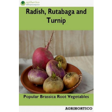 Agrihortico Radish, Rutabaga and Turnip egyéb e-könyv