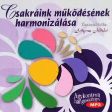 Agykontroll Csakráink működésének harmonizálása egyéb e-könyv