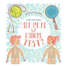 Aina Bestard Mit rejt az emberi test? gyermek- és ifjúsági könyv