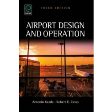 Airport Design and Operation – Antonin Kazda,Robert E. Caves idegen nyelvű könyv