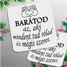 Ajándék barátnak - Feliratos hűtőmágnes 9,5 x 9,5 cm hűtőmágnes