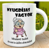  Ajándék nyugdíjasnak - Tréfás bögre néniknek