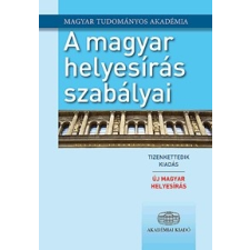 Akadémia Kiadó A magyar helyesírás szabályai - Tizenkettedik kiadás - Új magyar helyesírás társadalom- és humántudomány