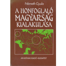 Akadémiai Kiadó A honfoglaló magyarság kialakulása antikvárium - használt könyv