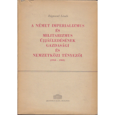 Akadémiai Kiadó A német imperializmus és militarizmus újjáéledésének gazdasági... antikvárium - használt könyv