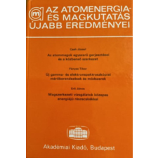Akadémiai Kiadó Az atomenergia- és magkutatás újabb eredményei - Koltay Ede (szerk.) antikvárium - használt könyv