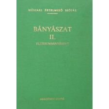 Akadémiai Kiadó Bányászat II.- Fludiumbányászat antikvárium - használt könyv