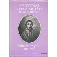 Akadémiai Kiadó Csokonai Vitéz Mihály összes művei - Költemények 1. 1785-1790 irodalom