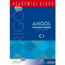 Akadémiai Kiadó Origó - Angol felsőfokú írásbeli nyelvvizsga 2017 - C1 nyelvkönyv, szótár