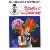 Akadémiai Kiadó Rózsafiú és Tulipánleány (Kalotaszegi népmesék)