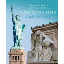 Akadémiai Kiadó Zrt Hargittai István, Hargittai Magdolna - New York-i séták a tudomány körül történelem