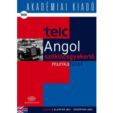 Akadémiai Kiadó Zrt TELC - Angol szókincsgyakorló munkafüzet B1 B2 nyelvkönyv, szótár