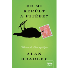 Alan Bradley - De mi került a pitébe? regény