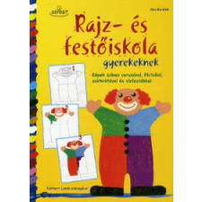 Alex Bernfels RAJZ- ÉS FESTŐISKOLA GYEREKEKNEK gyermek- és ifjúsági könyv