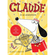 Alex T. Smith - Claude és az aranyérem / Claude a rivaldafényben egyéb könyv