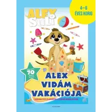 Alexandra Alex Suli - Alex vidám vakációja - 4-6 éveseknek gyermek- és ifjúsági könyv