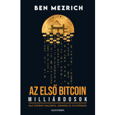 Alexandra Az első bitcoinmilliárdosok gazdaság, üzlet