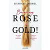 Alexandra Bocsáss meg, Rose Gold!