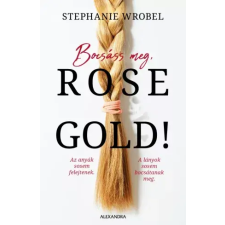 Alexandra Bocsáss meg, Rose Gold! egyéb e-könyv