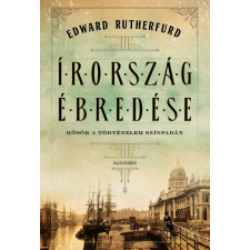 Alexandra Edward Rutherfurd - Írország ébredése (új példány) irodalom