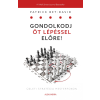 Alexandra Gondolkodj öt lépéssel előre!