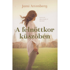 Alexandra Jami Attenberg - A felnőttkor küszöbén regény