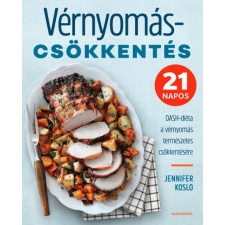 Alexandra Jennifer Koslo - Vérnyomáscsökkentés (új példány) életmód, egészség