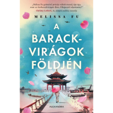 Alexandra Kiadó A barackvirágok földjén történelem
