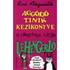Alexandra Kiadó Aggódó tinik kézikönyve a sikerhez antikvárium - használt könyv