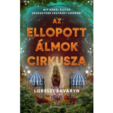 Alexandra Kiadó Az ellopott álmok cirkusza (A) gyermek- és ifjúsági könyv