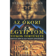 Alexandra Kiadó Az ókori Egyiptom titkos története antikvárium - használt könyv