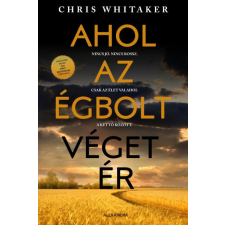 Alexandra Kiadó Chris Whitaker - Ahol az égbolt véget ér regény