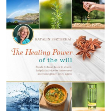 Alexandra Kiadó Eszterhai Katalin - The Healing Power of the Will természet- és alkalmazott tudomány